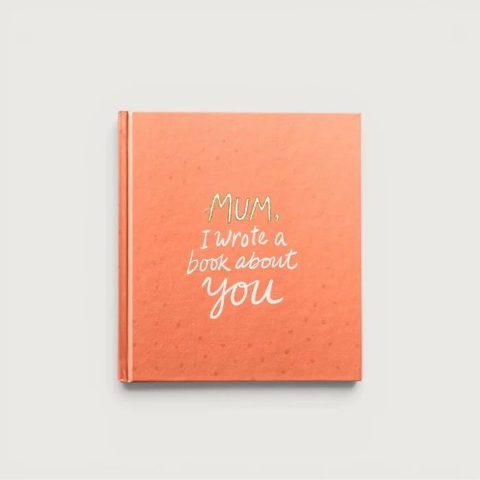 Mum, I Wrote A Book About You